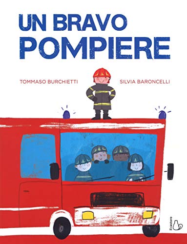 Un Bravo Pompiere. Ediz. A Colori