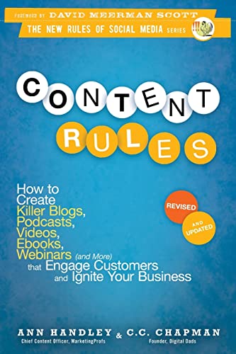 Content Rules [Lingua Inglese]: How To Create Killer Blogs, Podcasts, Videos, Ebooks, Webinars (And More) That Engage Customers And Ignite Your Busine