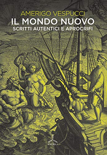 Il Mondo Nuovo. Scritti Autentici E Apocrifi
