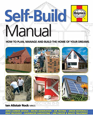 Self-Build Manual: How To Plan, Manage And Build The Home Of Your Dreams
