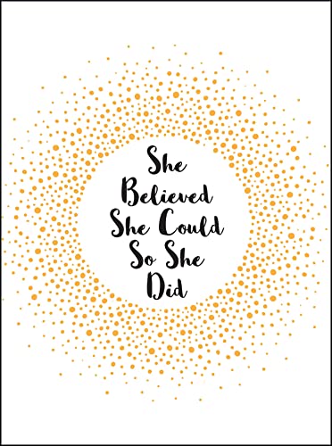 She Believed She Could So She Did: Inspirational Quotes For Women