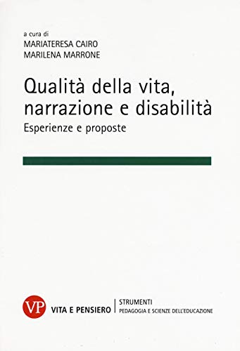 Qualità Della Vita, Narrazione E Disabilità. Esperienze E Proposte