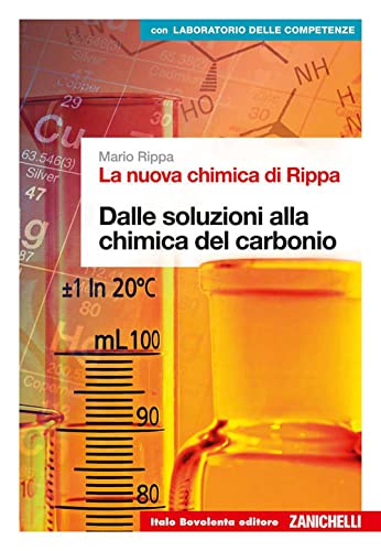 La Nuova Chimica Di Rippa. Ediz. Blu. Per Le Scuole Superiori. Con E-Book. Con Espansione Online. Dalle Soluzioni Alla Chimica Del Carbonio (Vol. 2)