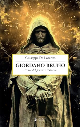 Giordano Bruno. L'Eroe Del Pensiero Italiano