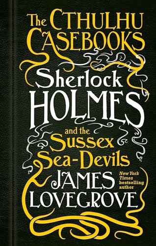 The Cthulhu Casebooks - Sherlock Holmes And The Sussex Sea-Devils: 3