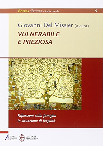 Vulnerabile E Preziosa. Riflessioni Sulla Famiglia In Situazione Di Fragilità