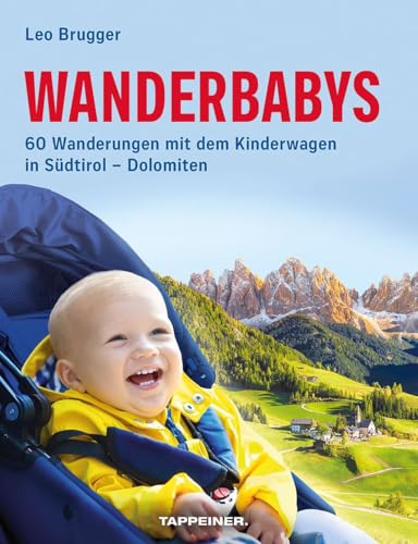 Wanderbabys. 60 Wanderungen Mit Dem Kinderwagen In Südtirol-Dolomiten