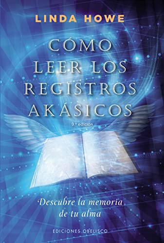 Como Leer Los Registros Akasicos / How To Read The Akashic Records: Descubre La Memoria De Tu Alma / Accessing The Archive Of The Soul And Its Journey