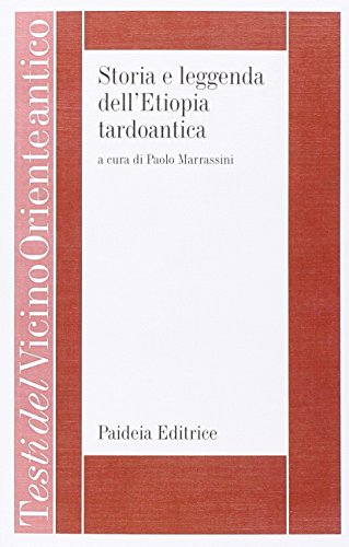 Storia E Leggenda Dell'Etiopia Tardoantica. Le Iscrizioni Reali Aksumite