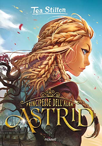 Astrid. Principesse Dell'Alba