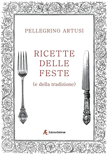 Ricette Delle Feste (E Della Tradizione)