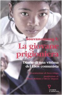 La Giovane Prigioniera. Diario Di Una Vittima Del Laos Comunista. Ediz. Illustrata