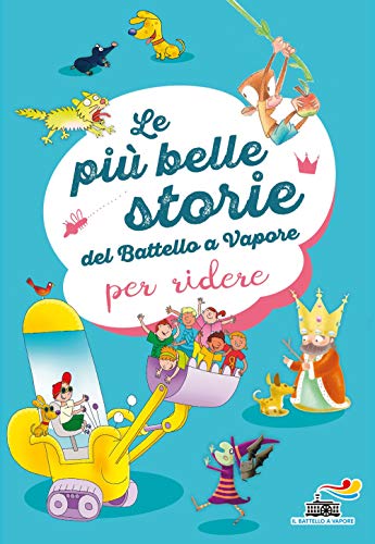 Le Più Belle Storie Del Battello A Vapore Per Ridere. Ediz. A Colori