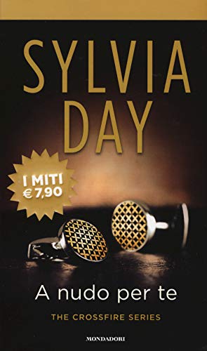 A Nudo Per Te. The Crossfire Series (Vol. 1)