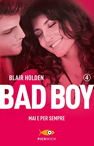 Mai E Per Sempre. Bad Boy (Vol. 4)