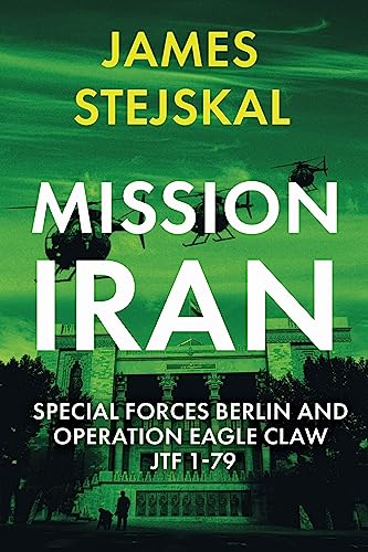 Mission Iran: Special Forces Berlin & Operation Eagle Claw, Jtf 1-79