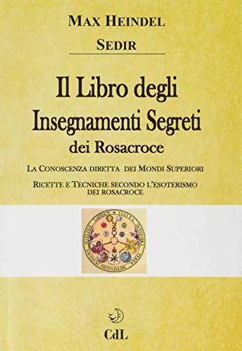 Il Libro Degli Insegnamenti Segreti Dei Rosacroce