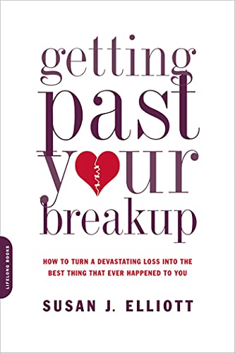 Getting Past Your Breakup: How To Turn A Devastating Loss Into The Best Thing That Ever Happened To You