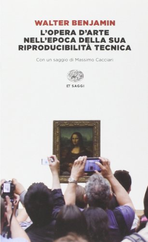 L'Opera D'Arte Nell'Epoca Della Sua Riproducibilità Tecnica