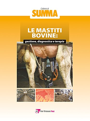 Le Mastiti Bovine: Gestione, Diagnostica E Terapia