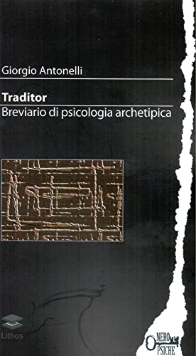 Traditor. Breviario Di Psicologia Archetipica