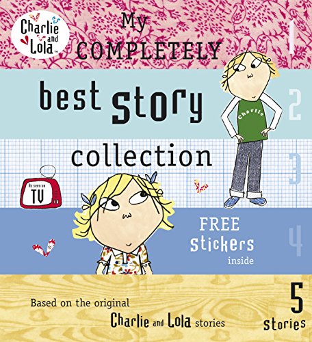 Charlie And Lola: My Completely Best Story Collection