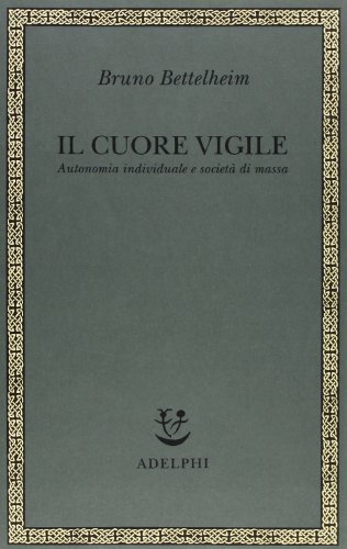 Il Cuore Vigile. Autonomia Individuale E Società Di Massa