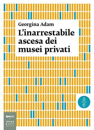 L'Inarrestabile Ascesa Dei Musei Privati