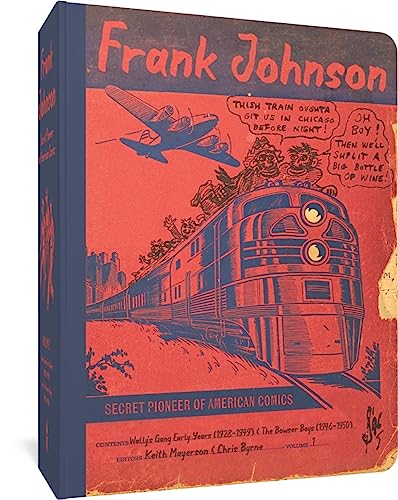 Frank Johnson Secret Pioneer Of American Comics 1: Wally'S Gang Early Years (1928-1949) And The Bowser Boys (1946-1950)