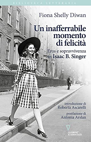 Un Inafferrabile Momento Di Felicità. Eros E Sopravvivenza In Isaac B. Singer