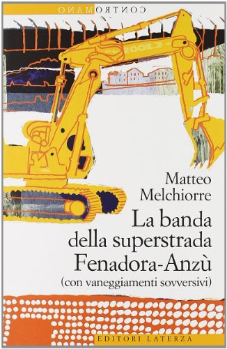 La Banda Della Superstrada: La Banda Della Superstrada Fenadora-Anzu (Con Vaneggiamenti Sovversivi)