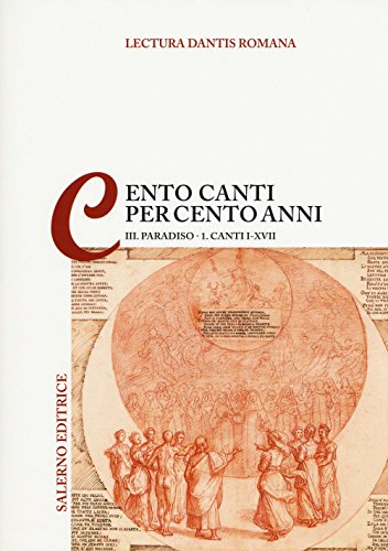 Lectura Dantis Romana. Cento Canti Per Cento Anni. Paradiso. Canti I-Xvii (Vol. 3/1)