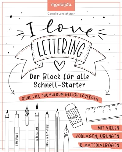 I Love Lettering: Der Block Für Alle Schnell-Starter (Monbijou): Das Handlettering-Buch Zum Direkt Loslegen