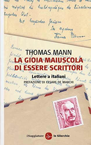 La Gioia Maiuscola Di Essere Scrittori. Lettere A Italiani