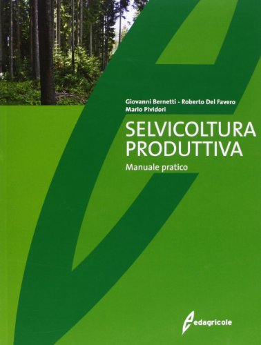 Selvicoltura Produttiva. Manuale Tecnico
