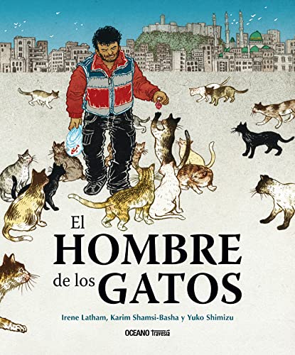 El Hombre De Los Gatos/ The Cat Man Of Aleppo