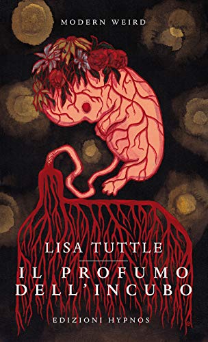 Il Profumo Dell'Incubo. 13 Racconti Di E Scelti Da Lisa Tuttle