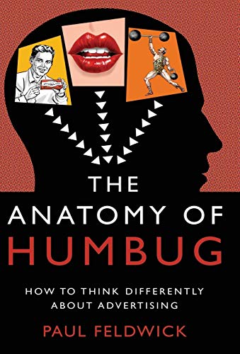 The Anatomy Of Humbug: How To Think Differently About Advertising
