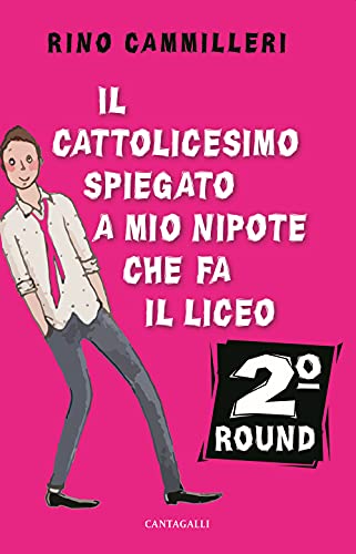 Il Cattolicesimo Spiegato A Mio Nipote Che Fa Il Liceo. 2° Round