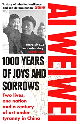 1000 Years Of Joys And Sorrows: Two Lives, One Nation And A Century Of Art Under Tyranny In China