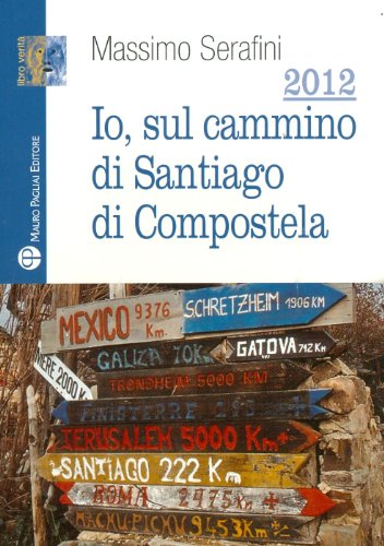 2012. Io Sul Cammino Di Santiago Di Compostela