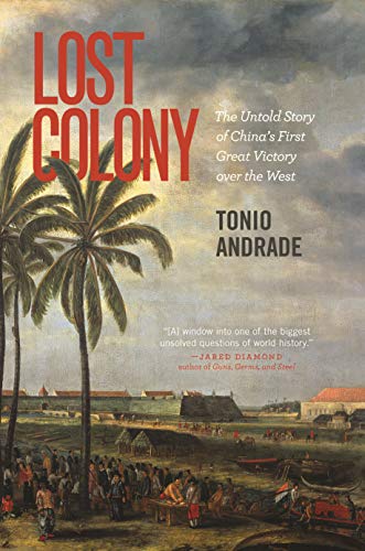 Lost Colony: The Untold Story Of China'S First Great Victory Over The West