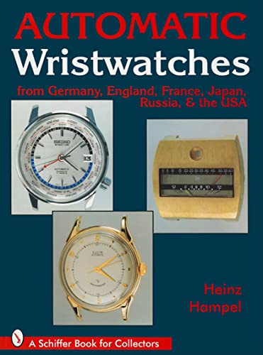 Automatic Wristwatches: From Germany, England, France, Japan, Russia And The Usa