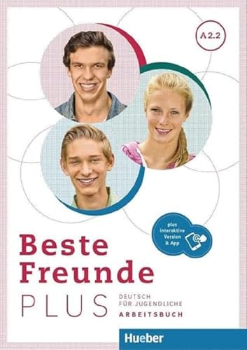 Beste Freunde Plus. Deutsch Für Jugendliche Ediz. Internazionale. A2.2. Arbeitsbuch. Per La Scuola Media. Con Espansione Online: Deutsch Für Jugendlic