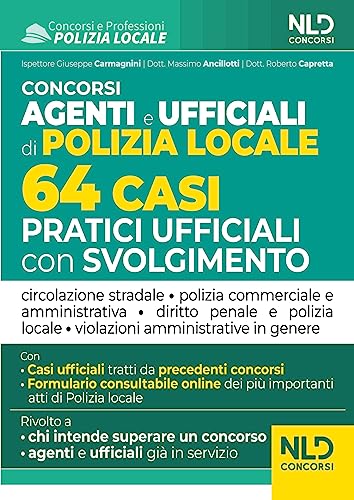 Concorso Agenti E Ufficiali Di Polizia Locale. 64 Casi Pratici Ufficiali Con Svolgimento