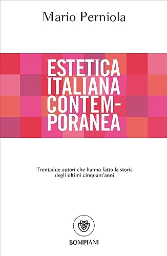 Estetica Italiana Contemporanea: Trentadue Autori Che Hanno Fatto La Storia Degli Ultimi Cinquant’Anni: 1