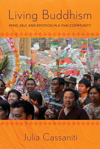 Living Buddhism: Mind, Self, And Emotion In A Thai Community