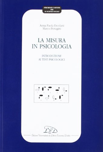 La Misura In Psicologia. Introduzione Ai Test Psicologici