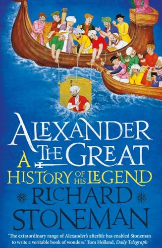 Alexander The Great: A History Of His Legend