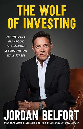The Wolf Of Investing: My Playbook For Making A Fortune On Wall Street